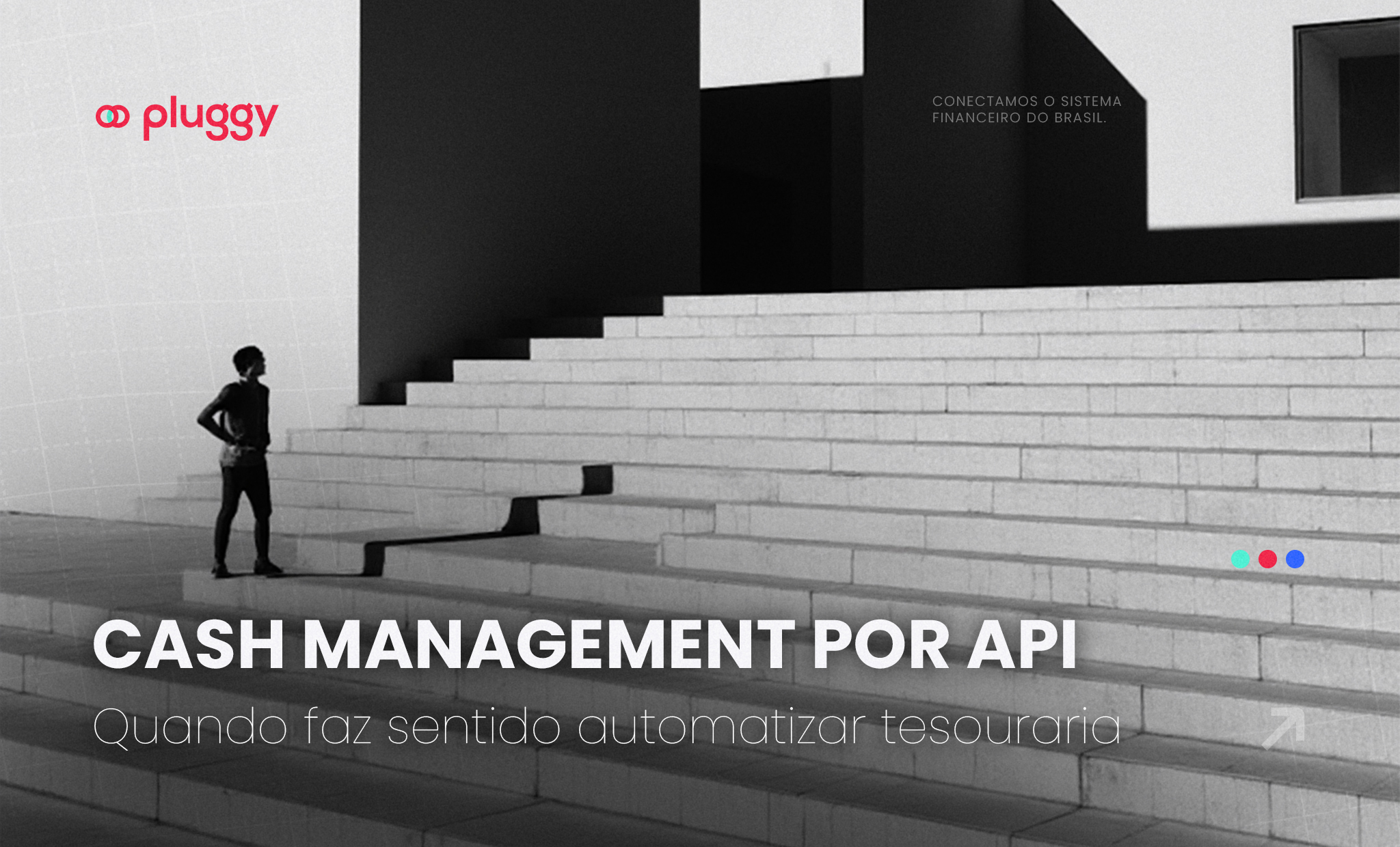 Cash management por API: quando faz sentido automatizar tesouraria