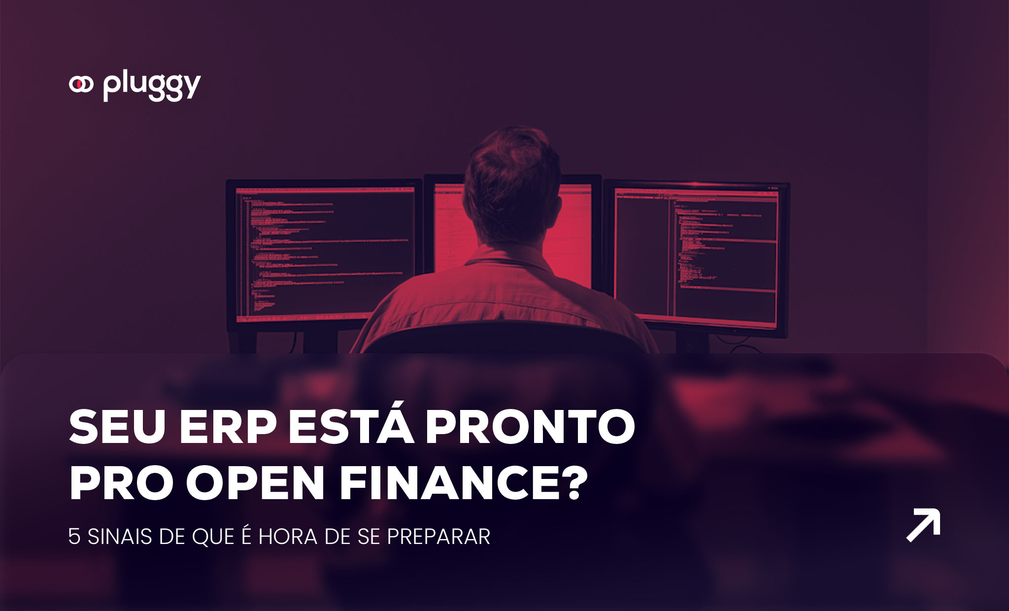 Seu ERP está pronto pro Open Finance? 5 sinais de que é hora de se preparar