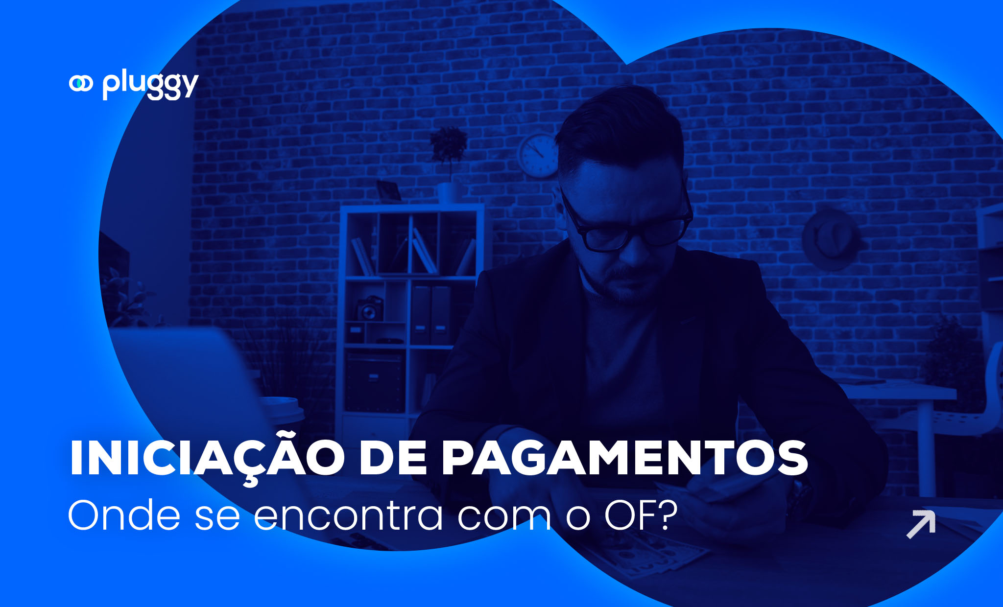 Onde o Open Finance e iniciação de pagamentos se encontram?