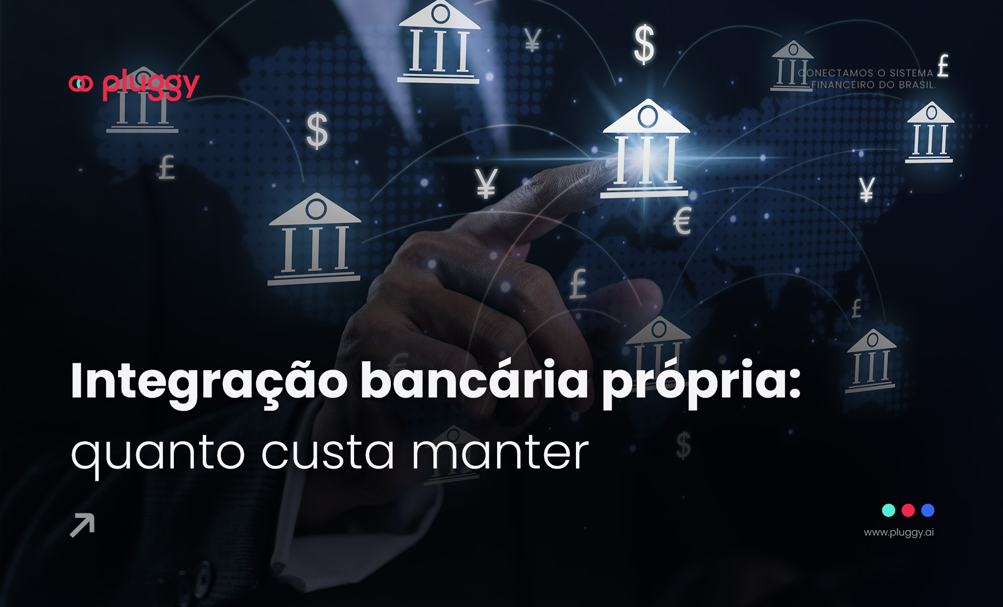 Integração bancária própria: quanto custa manter