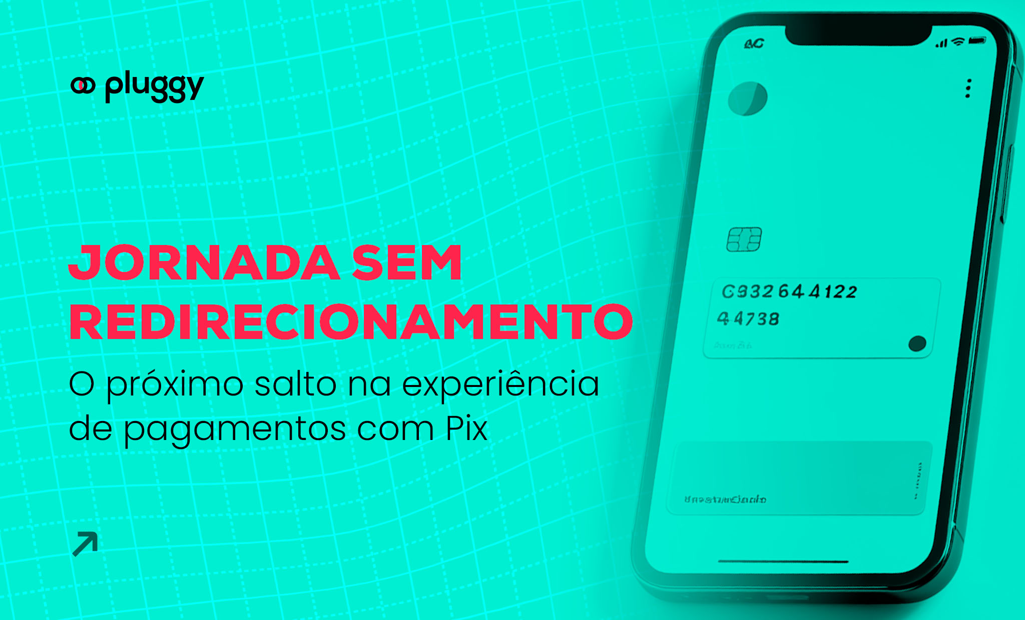 Jornada sem redirecionamento: o próximo salto na experiência de pagamentos com Pix