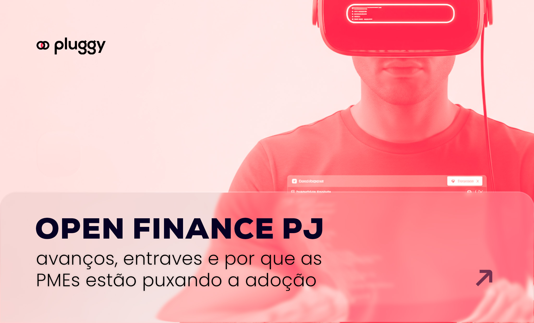 Open Finance PJ: avanços, entraves e por que as PMEs estão puxando a adoção