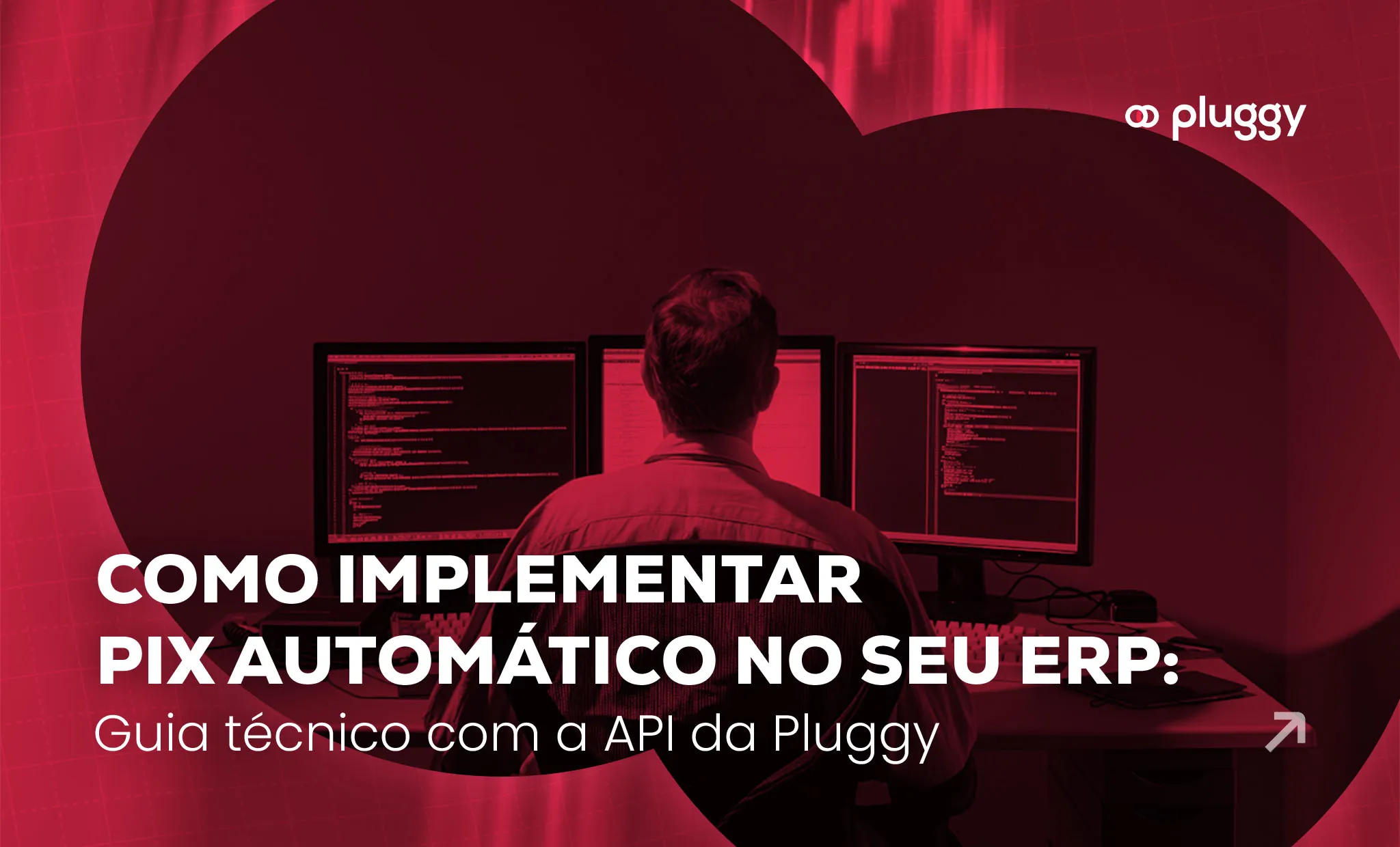 Como implementar Pix Automático no seu ERP: guia técnico com a API da Pluggy
